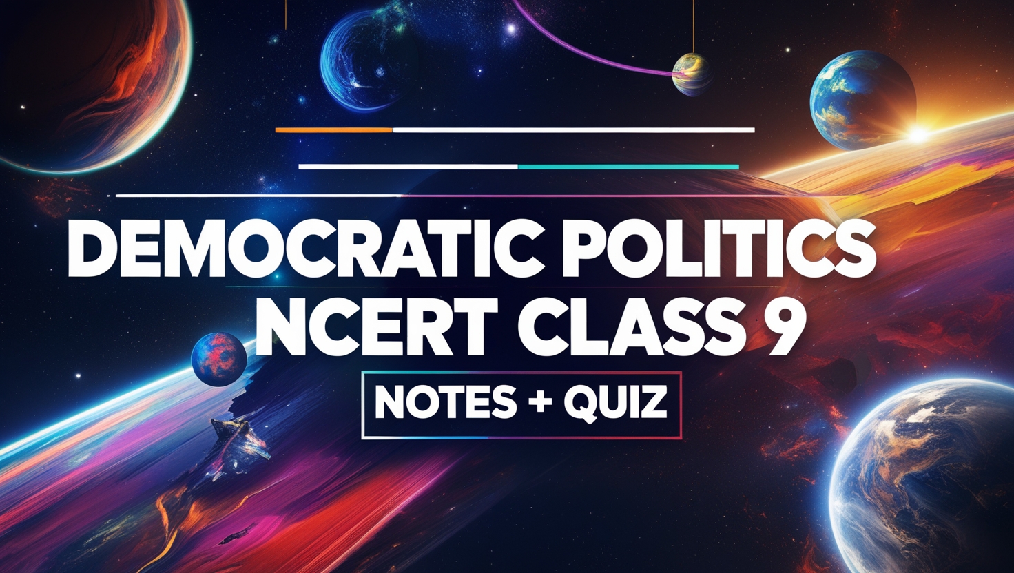 Democratic Politics | NCERT | Class 9 Polity