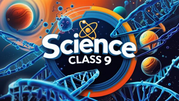 Science | Class 9 | NCERT | Notes + Quiz